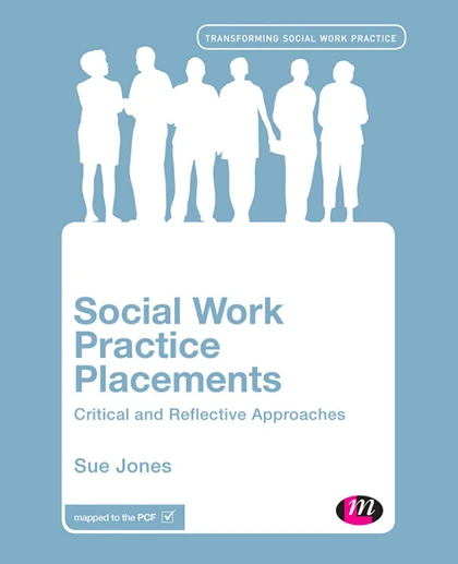 Social Work Practice Placements: Critical and Reflective Approaches