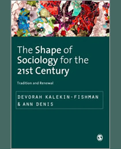 The Shape of Sociology for the 21st Century: Tradition and Renewal, 1st Edition