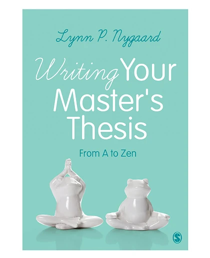 Writing Your Master's Thesis: From a to Zen