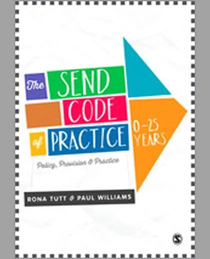 The SEND Code of Practice 0-25 Years: Policy, Provision and Practice, 1st Edition