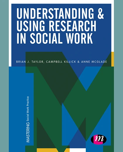 Understanding and Using Research in Social Work, 1st Edition