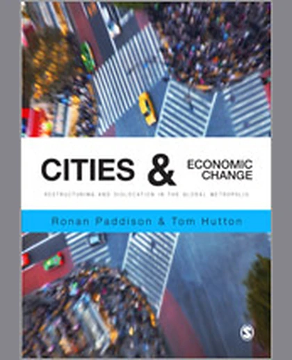 Cities and Economic Change: Restructuring and Dislocation in the Global Metropolis, 1st Edition