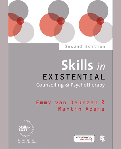 Skills in Existential Counselling & Psychotherapy, 2nd Edition