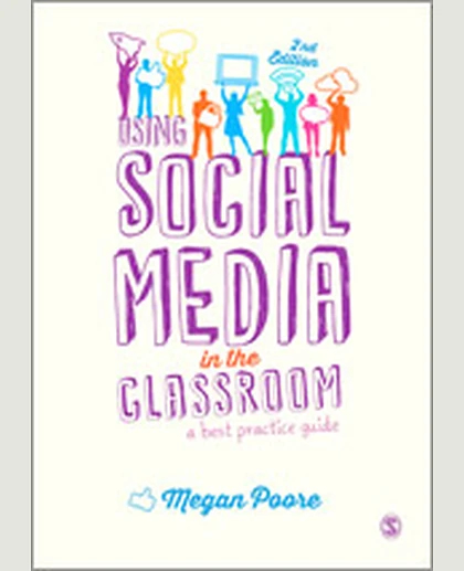 Using Social Media in the Classroom: A Best Practice Guide, 2nd Edition