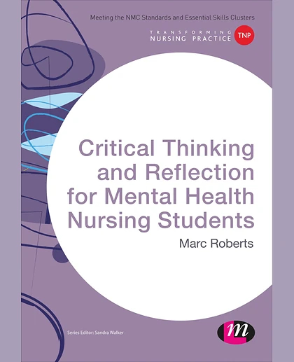 Critical Thinking and Reflection for Mental Health Nursing Students