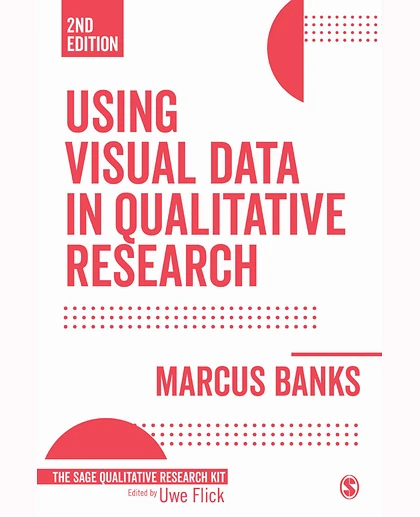 Using Visual Data in Qualitative Research, 2nd Edition