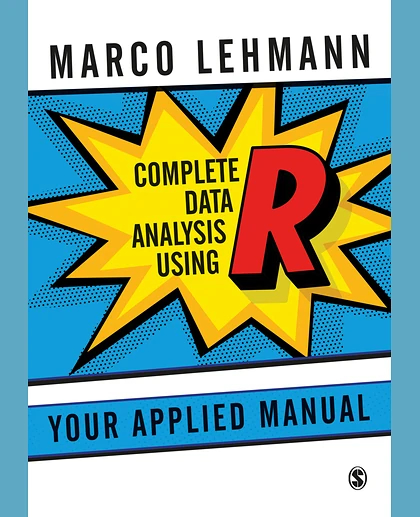 Complete Data Analysis Using R: Your Applied Manual