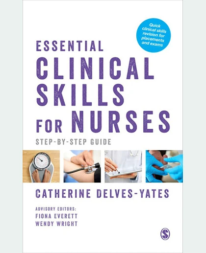 Essential Clinical Skills for Nurses: Step by Step, 1st Edition