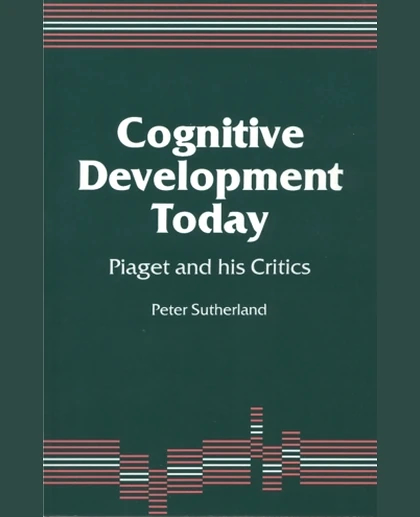 Cognitive Development Today: Piaget and His Critics, 1st Edition