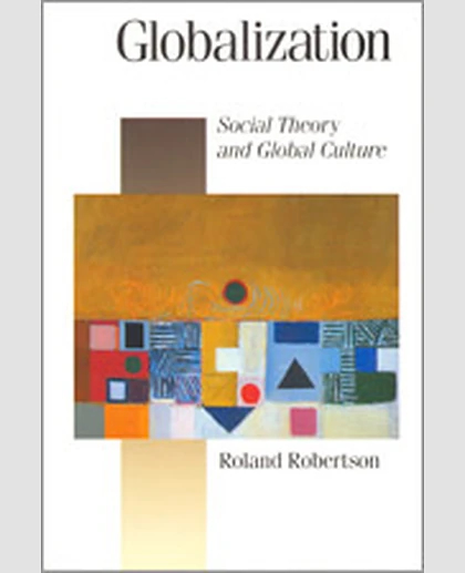 Globalization: Social Theory and Global Culture, 1st Edition