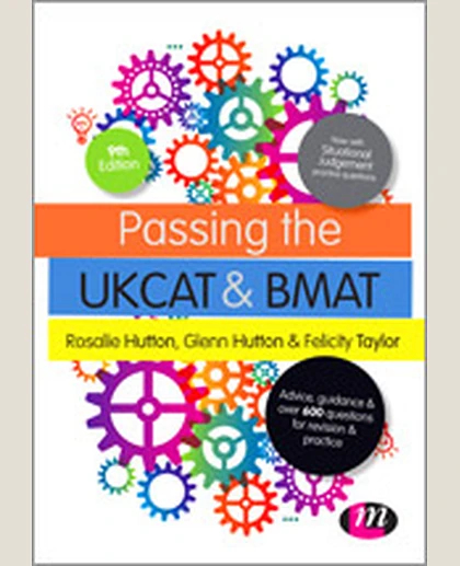 Passing the UKCAT and BMAT: Advice, Guidance and Over 650 Questions for Revision and Practice, 9th Edition