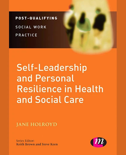 Self-Leadership and Personal Resilience in Health and Social Care