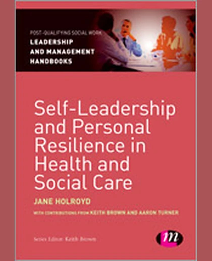 Self-Leadership and Personal Resilience in Health and Social Care, 1st Edition