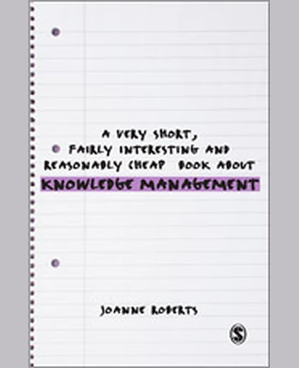 A Very Short, Fairly Interesting and Reasonably Cheap Book About Knowledge Management, 1st Edition