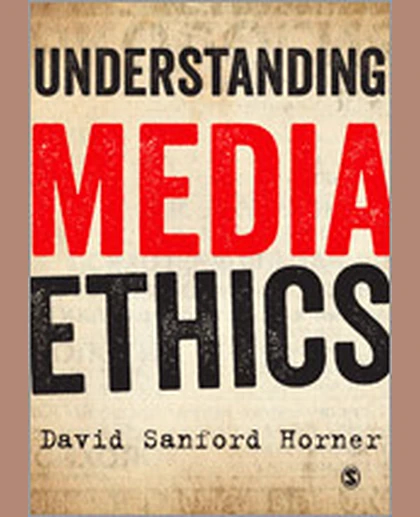Understanding Media Ethics, 3rd Edition