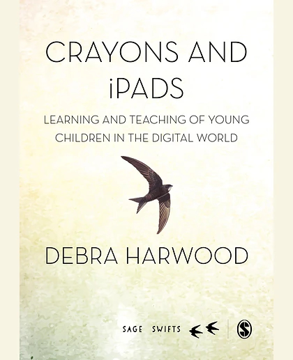 Crayons and iPads: Learning and Teaching of Young Children in the Digital World, 1st Edition