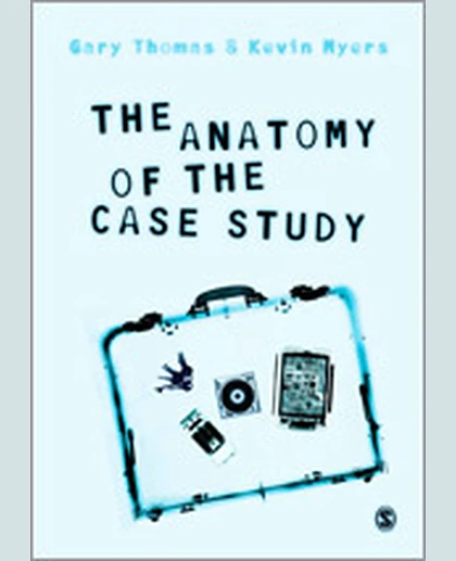 The Anatomy of the Case Study, 1st Edition
