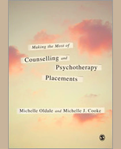 Making the Most of Counselling & Psychotherapy Placements, 1st Edition