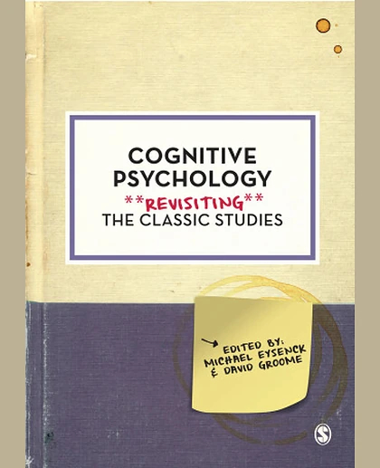 Cognitive Psychology: Revisiting the Classic Studies