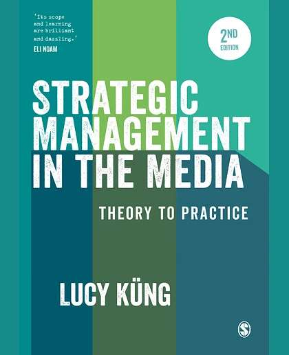 Strategic Management in the Media: Theory to Practice, 2nd Edition