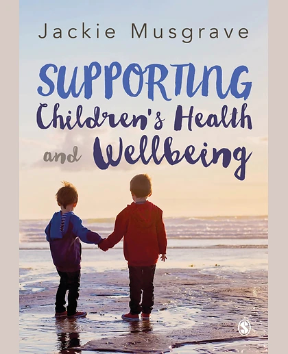 Supporting Children′s Health and Wellbeing, 1st Edition