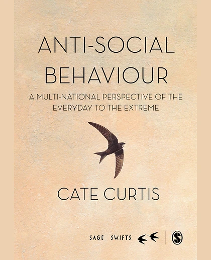 Anti-Social Behaviour: A Multi-national Perspective of the Everyday to the Extreme, 1st Edition