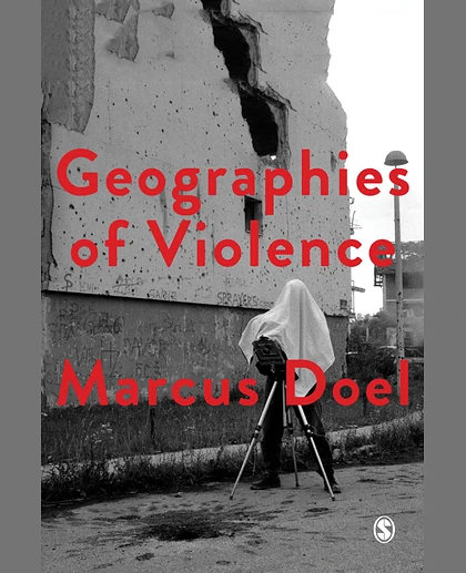 Geographies of Violence: Killing Space, Killing Time