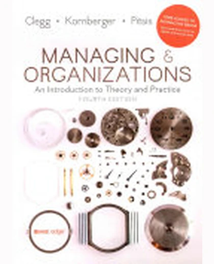 Managing and Organizations: An Introduction to Theory and Practice