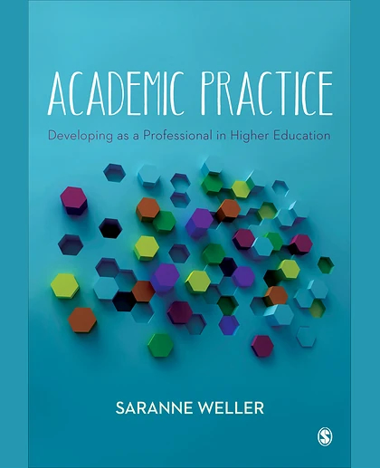 Academic Practice: Developing as a Professional in Higher Education