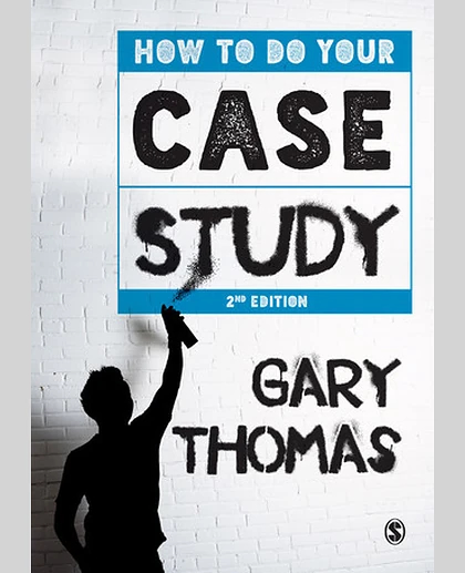 How to Do Your Case Study, 2nd Edition