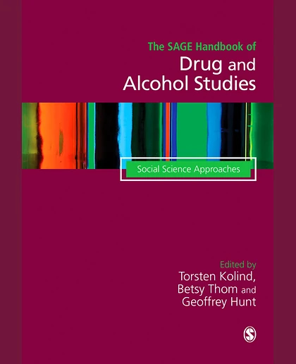 The SAGE Handbook of Drug & Alcohol Studies: Social Science Approaches, 1st Edition