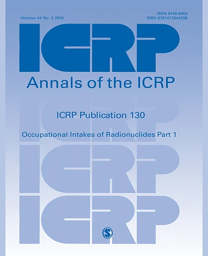 ICRP Publication 130: Occupational Intakes of Radionuclides Part 1, 1st Edition