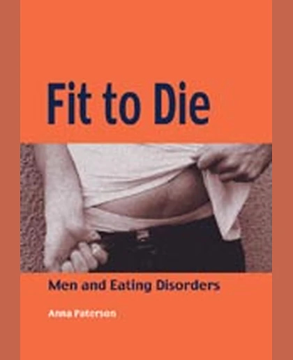 Fit to Die: Men and Eating Disorders, 1st Edition