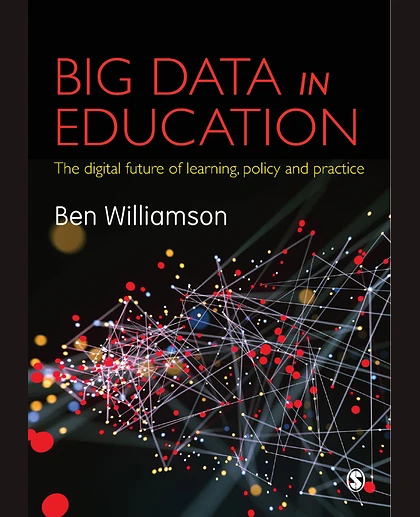 Big Data in Education: The Digital Future of Learning, Policy and Practice