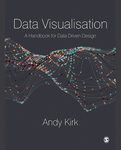 Data Visualisation: A Handbook for Data Driven Design