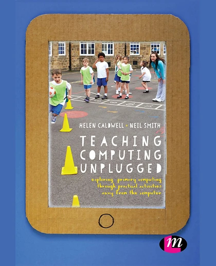 Teaching Computing Unplugged in Primary Schools: Exploring Primary Computing Through Practical Activities Away from the Computer