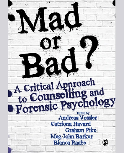 Mad or Bad?: A Critical Approach to Counselling and Forensic Psychology