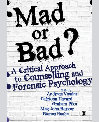 Mad or Bad?: A Critical Approach to Counselling and Forensic Psychology, 1st Edition