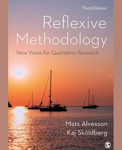 Reflexive Methodology: New Vistas for Qualitative Research, 3rd Edition