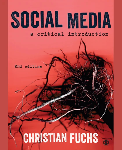 Social Media: A Critical Introduction, 2nd Edition