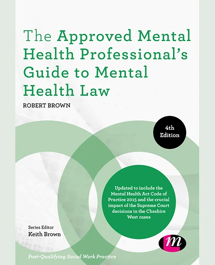 The Approved Mental Health Professional's Guide to Mental Health Law, 4th Edition