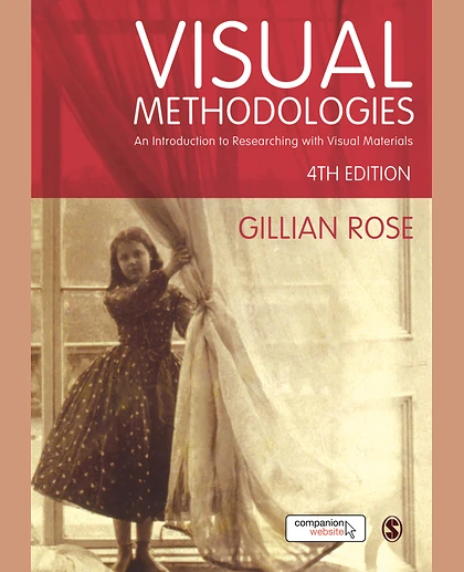 Visual Methodologies: An Introduction to Researching with Visual Materials, 4th Edition