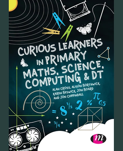 Curious Learners in Primary Maths, Science, Computing and DT, 1st Edition
