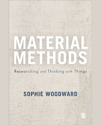 Material Methods: Researching and Thinking with Things