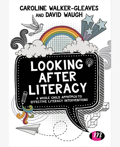 Looking After Literacy: A Whole Child Approach to Effective Literacy Interventions, 1st Edition