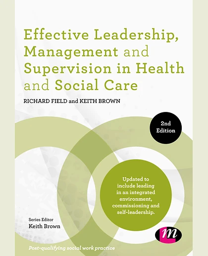 Effective Leadership, Management and Supervision in Health and Social Care, 2nd Edition