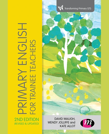 Primary English for Trainee Teachers, 2nd Edition