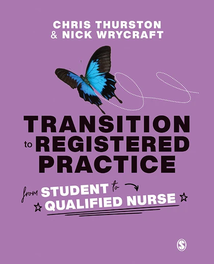 Transition to Registered Practice: From Student to Qualified Nurse