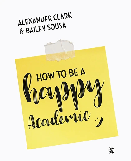 How to Be a Happy Academic