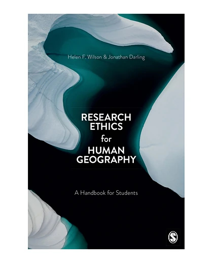 Research Ethics for Human Geography: A Handbook for Students